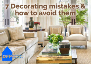 7 Decorating mistakes and how to avoid them