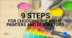 9 Steps for choosing the right painters and decorators
