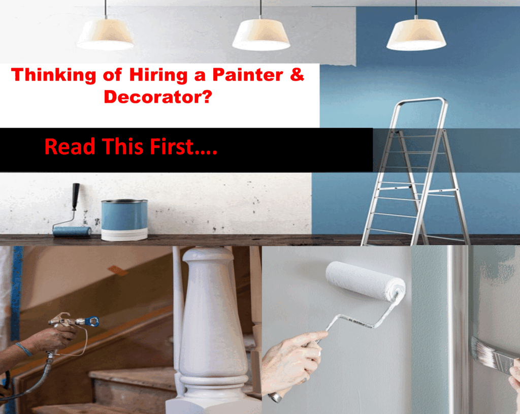 Thinking of Hiring a Painter & Decorator? Read This First